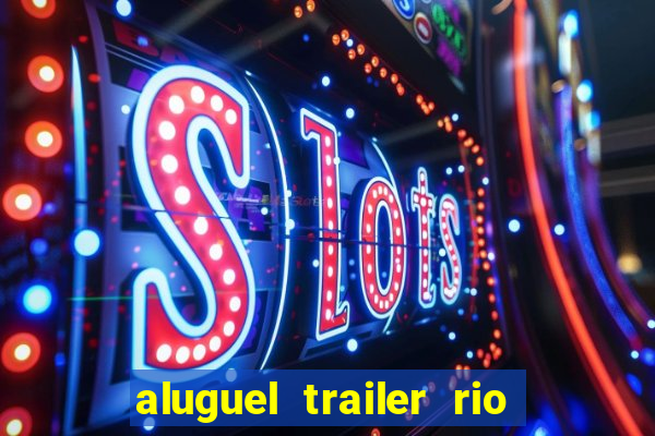 aluguel trailer rio grande do sul